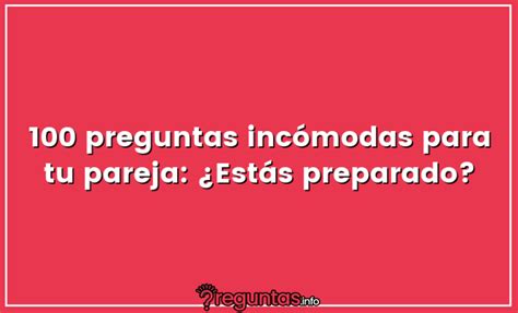 100 preguntas incómodas para tu pareja: ¿Estás。